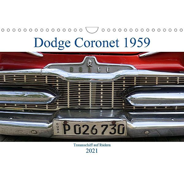 Dodge Coronet 1959 - Traumschiff auf Rädern (Wandkalender 2021 DIN A4 quer), Henning von Löwis of Menar, Henning von Löwis of Menar
