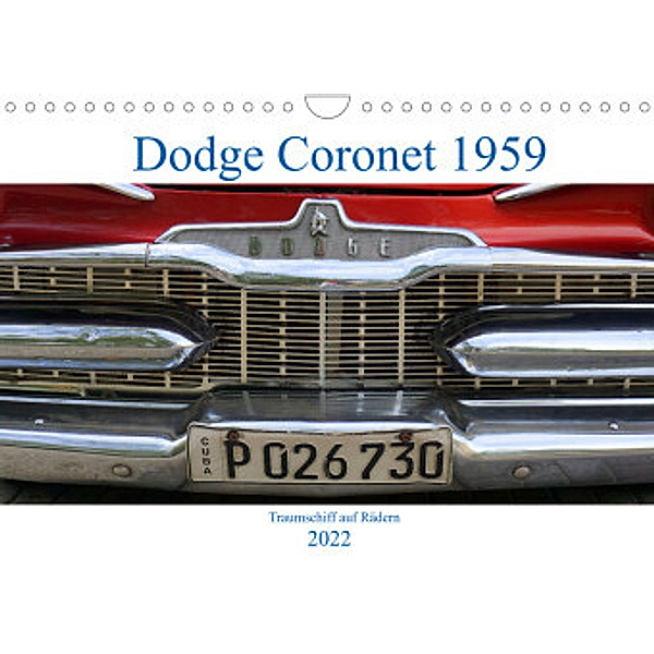 Dodge Coronet 1959 - Traumschiff auf Rädern (Wandkalender 2022 DIN A4 quer), Henning von Löwis of Menar, Henning von Löwis of Menar
