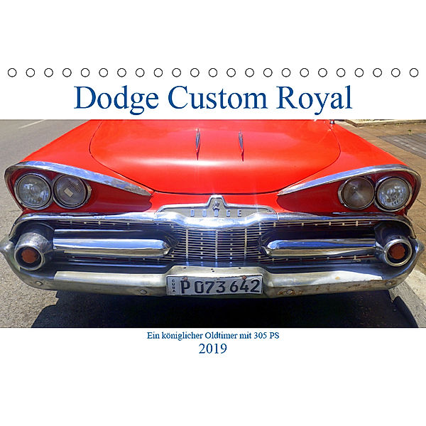 Dodge Custom Royal - Ein königlicher Oldtimer mit 305 PS (Tischkalender 2019 DIN A5 quer), Henning von Löwis of Menar