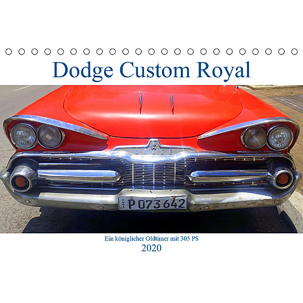 Dodge Custom Royal - Ein königlicher Oldtimer mit 305 PS (Tischkalender 2020 DIN A5 quer), Henning von Löwis of Menar