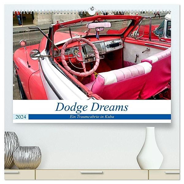 Dodge Dreams - Ein Traumcabrio in Kuba (hochwertiger Premium Wandkalender 2024 DIN A2 quer), Kunstdruck in Hochglanz, Henning von Löwis of Menar