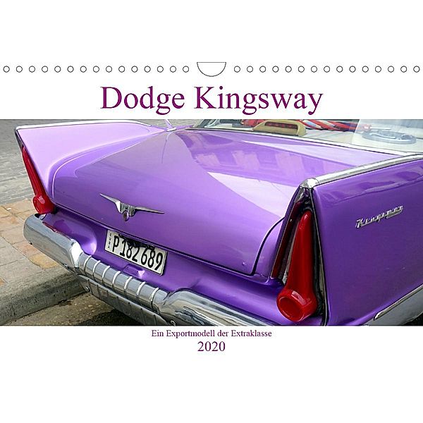 Dodge Kingsway - Ein Exportmodell der Extraklasse (Wandkalender 2020 DIN A4 quer), Henning von Löwis of Menar