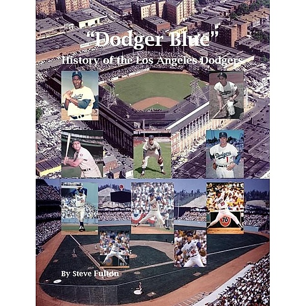 Dodger Blue History of the Los Angeles Dodgers, Steve Fulton