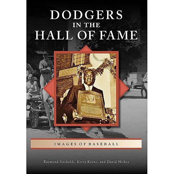 Dodgers in the Hall of Fame, Raymond P. Sinibaldi, Kerry Keene, David Hickey