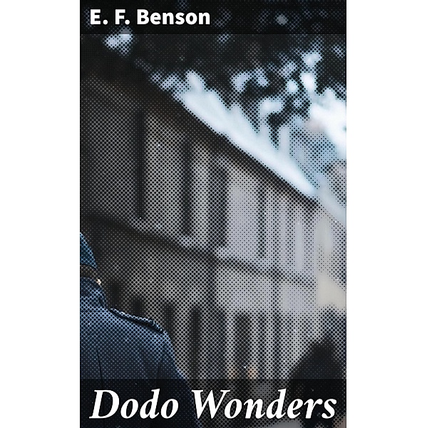 Dodo Wonders, E. F. Benson