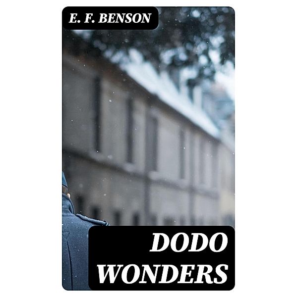 Dodo Wonders, E. F. Benson