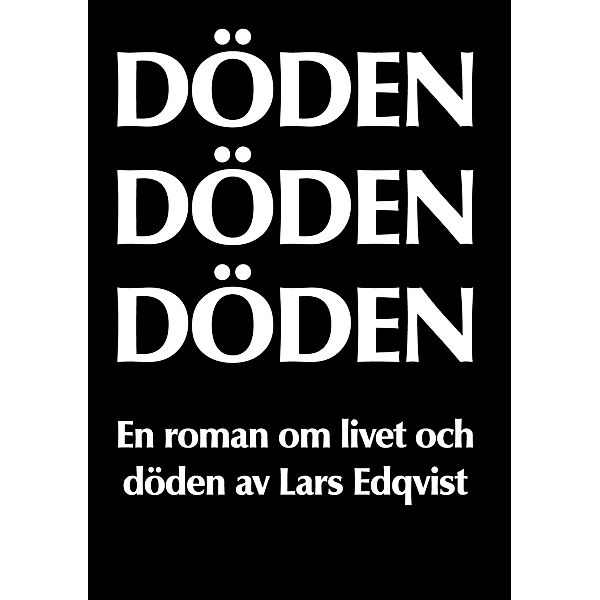 DÖDEN DÖDEN DÖDEN, Lars Edqvist