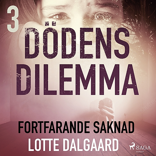 Dödens dilemma - 3 - Dödens dilemma 3 - Fortfarande saknad, Lotte Dalgaard