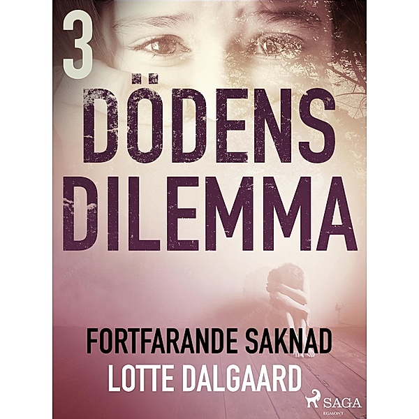 Dödens dilemma 3 - Fortfarande saknad / Dödens dilemma Bd.3, Lotte Dalgaard