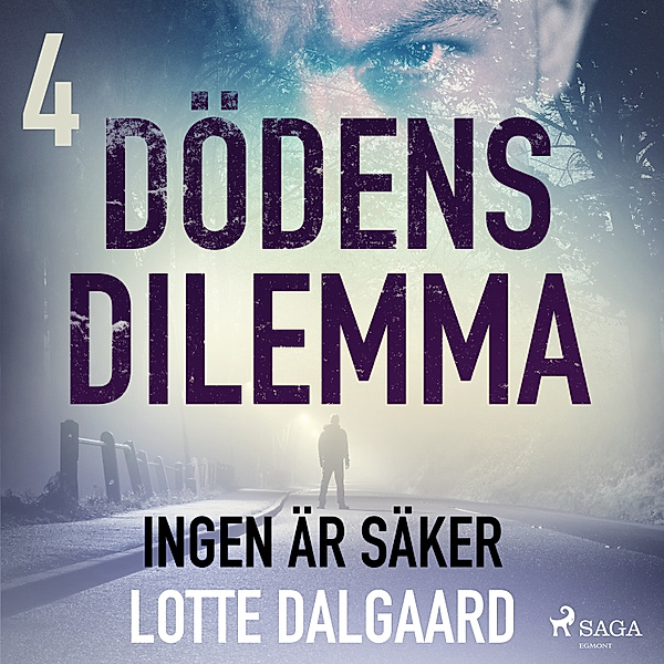 Dödens dilemma - 4 - Dödens dilemma 4 - Ingen är säker, Lotte Dalgaard
