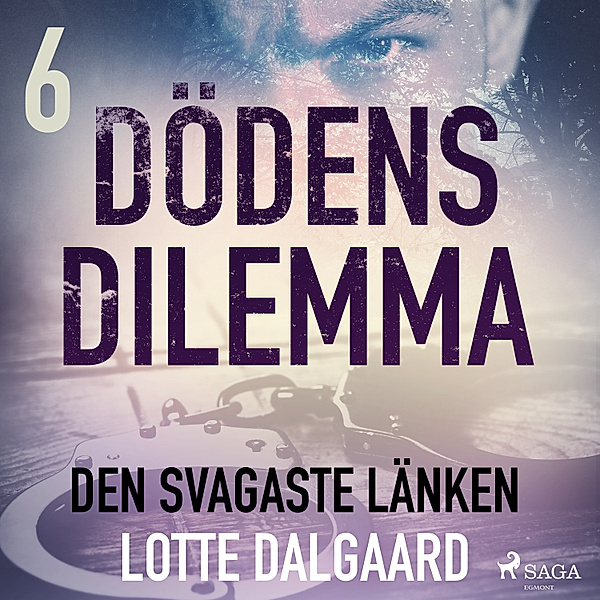 Dödens dilemma - 6 - Dödens dilemma 6 - Den svagaste länken, Lotte Dalgaard