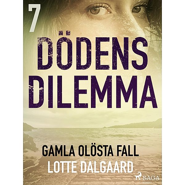 Dödens dilemma 7 - Gamla olösta fall / Dödens dilemma Bd.7, Lotte Dalgaard