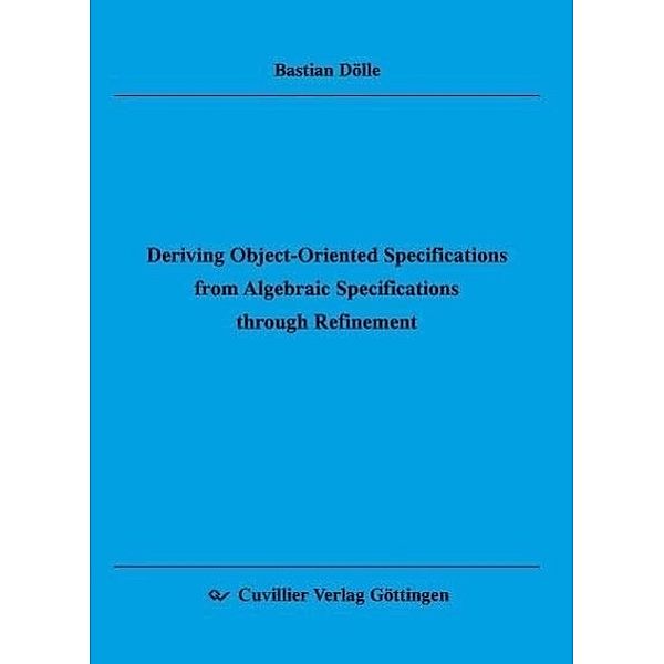 Dölle, B: Deriving Object-Oriented Speci?cations from Algebr, Bastian Dölle