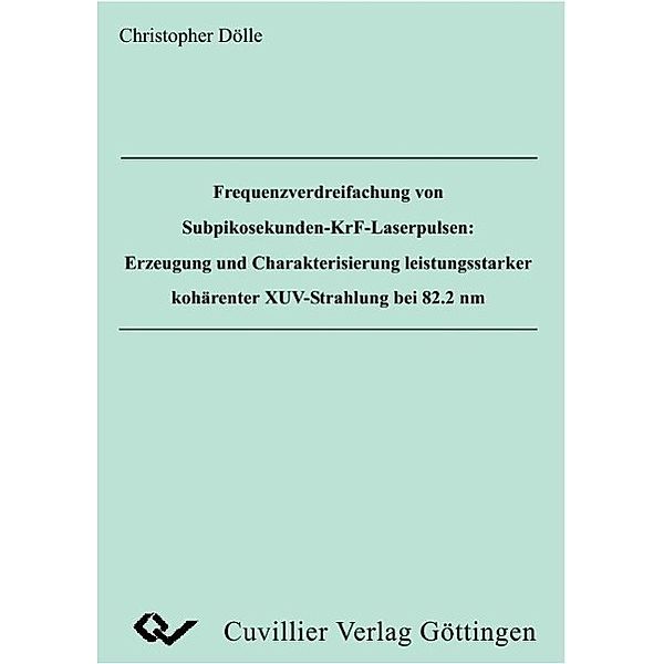 Dölle, C: Frequenzverdreifachung von Subpikosekunden-KrF-Las, Christopher Dölle
