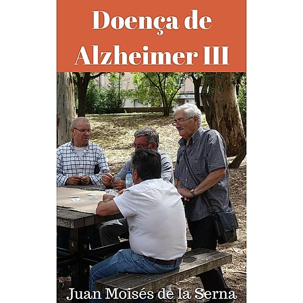 Doença de Alzheimer III, Juan Moises de la Serna