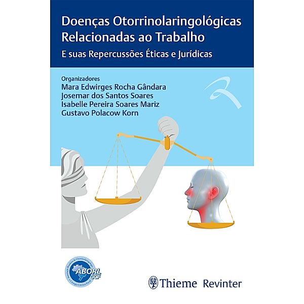 Doenças Otorrinolaringológicas Relacionadas ao Trabalho E suas Repercussões Éticas e Jurídicas, Mara Edwirges Rocha Gândara, Josemar dos Santos Soares, Isabelle Pereira Soares Mariz, Gustavo Polacow Korn