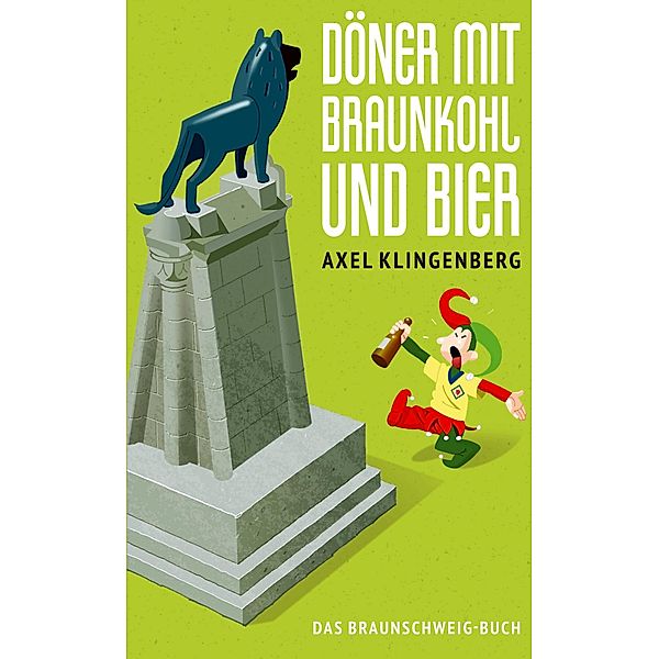 Döner mit Braunkohl und Bier, Axel Klingenberg