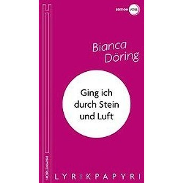 Döring, B: Ging ich durch Stein und Luft, Bianca Döring