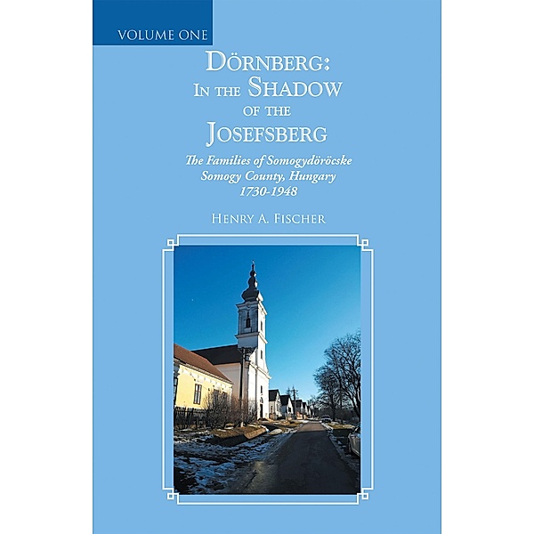 Dörnberg: in the Shadow of the Josefsberg, Henry A. Fischer