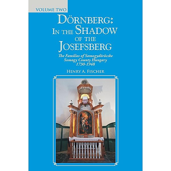 Dörnberg: in the Shadow of the Josefsberg, Henry A. Fischer