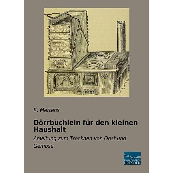 Dörrbüchlein für den kleinen Haushalt, R. Mertens