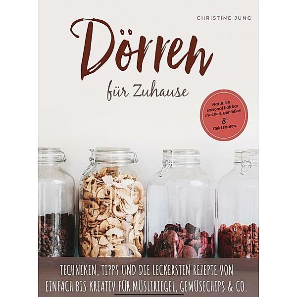 Dörren für Zuhause, Christine Jung