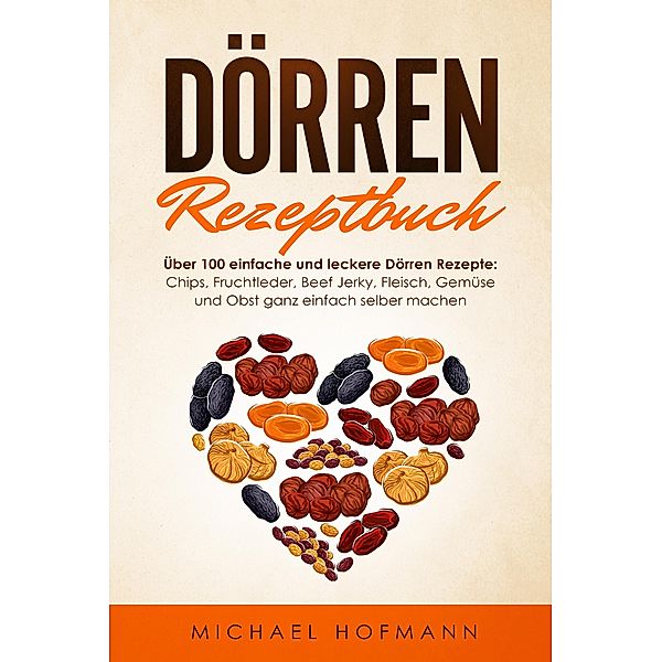 DÖRREN REZEPTBUCH, Michael Hofmann