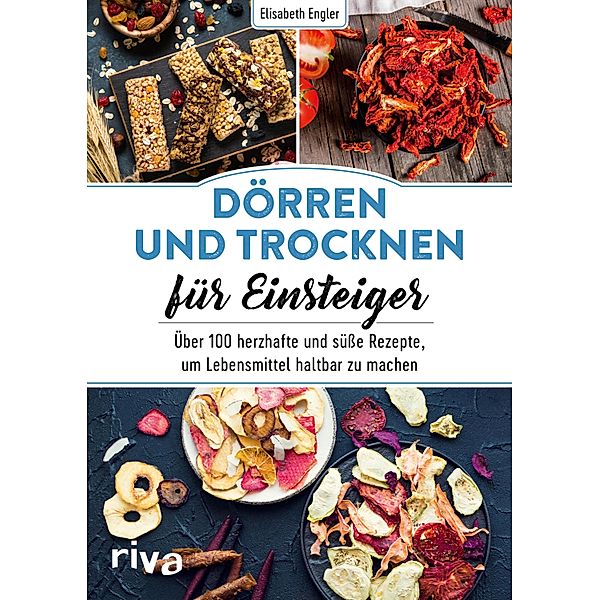 Dörren und Trocknen für Einsteiger, Elisabeth Engler