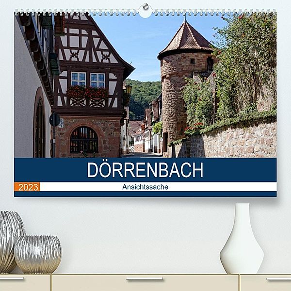 Dörrenbach - Ansichtssache (Premium, hochwertiger DIN A2 Wandkalender 2023, Kunstdruck in Hochglanz), Thomas Bartruff