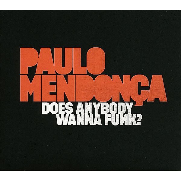 Does Anybody Wanna Funk?, Paulo Mendonca