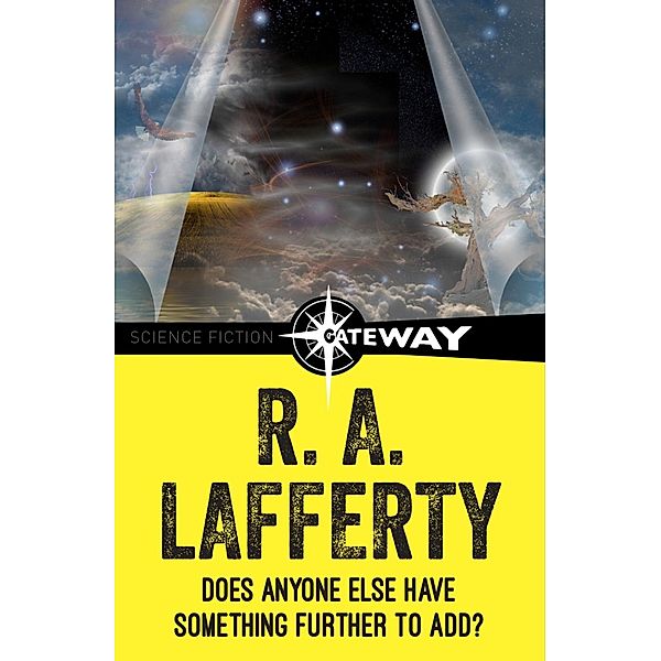 Does Anyone Else Have Something Further to Add?, R. A. Lafferty
