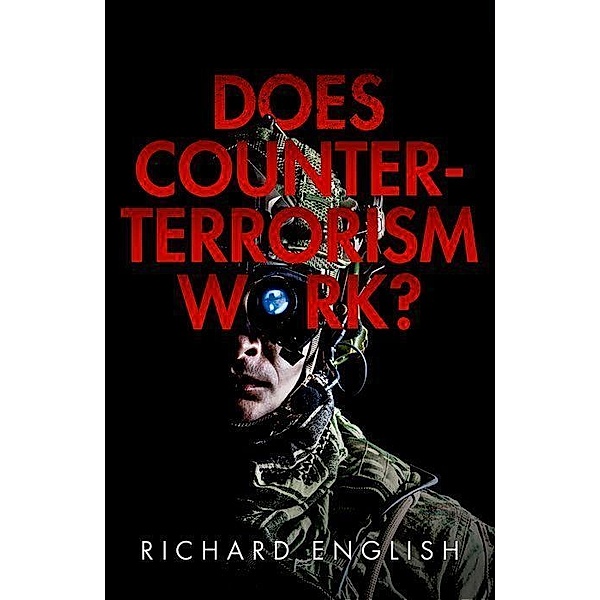 Does Counter-Terrorism Work?, Richard English