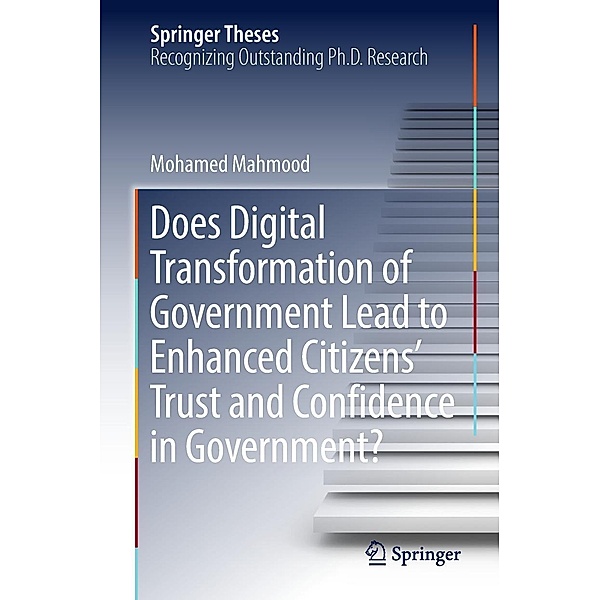 Does Digital Transformation of Government Lead to Enhanced Citizens' Trust and Confidence in Government? / Springer Theses, Mohamed Mahmood