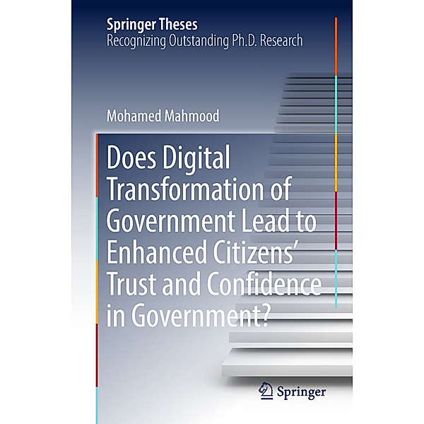 Does Digital Transformation of Government Lead to Enhanced Citizens' Trust and Confidence in Government?, Mohamed Mahmood