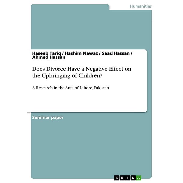 Does Divorce Have a Negative Effect on the Upbringing of Children?, Haseeb Tariq, Hashim Nawaz, Saad Hassan, Ahmed Hassan