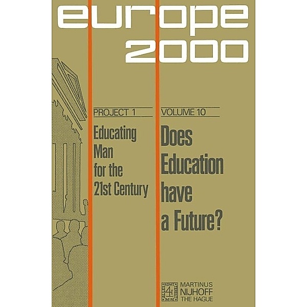 Does Education Have a Future? / Plan Europe 2000, Project 1: Educating Man for the 21st Century Bd.10, Jarl Bengtsson, Albert van den Berg, Alain Gras, B. J. Hake, Ian Lister, Jürgen Zimmer