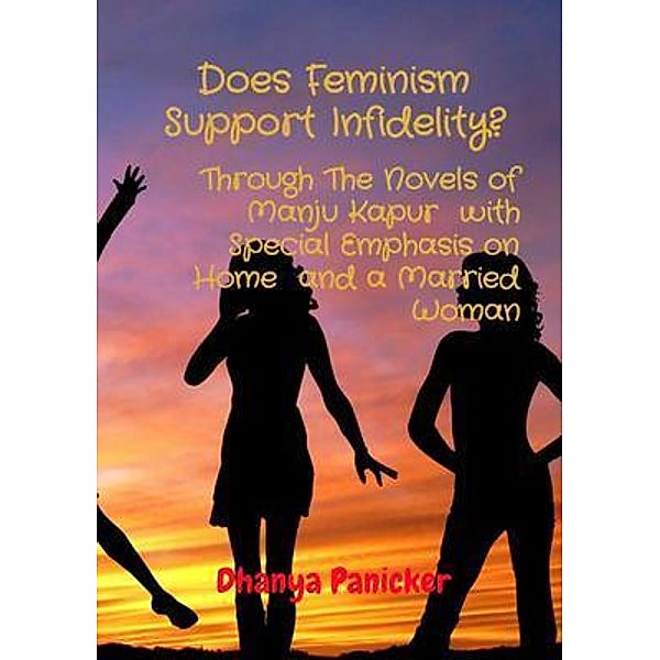 Does Feminism Support Infidelity? / SMART MOVES, Dhanya Panicker