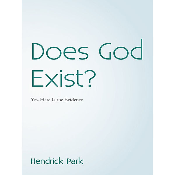 Does God Exist?, Hendrick Park