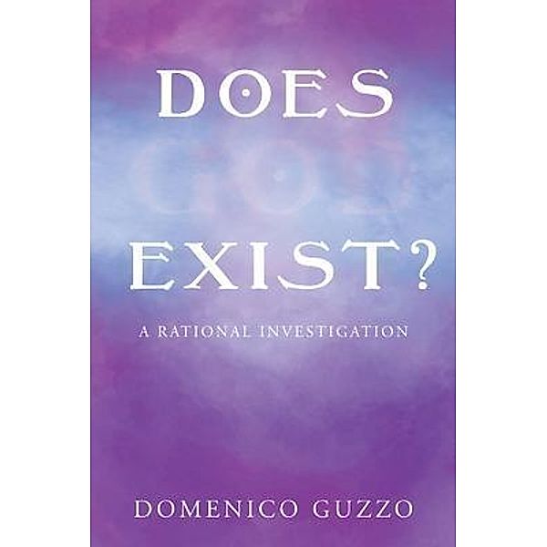 Does God Exist? / BookTrail Publishing, Domenico Guzzo
