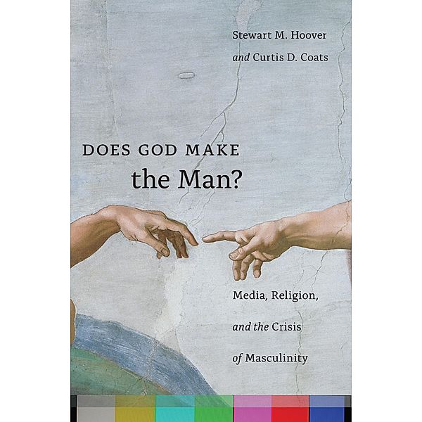 Does God Make the Man?, Stewart M. Hoover, Curtis D. Coats