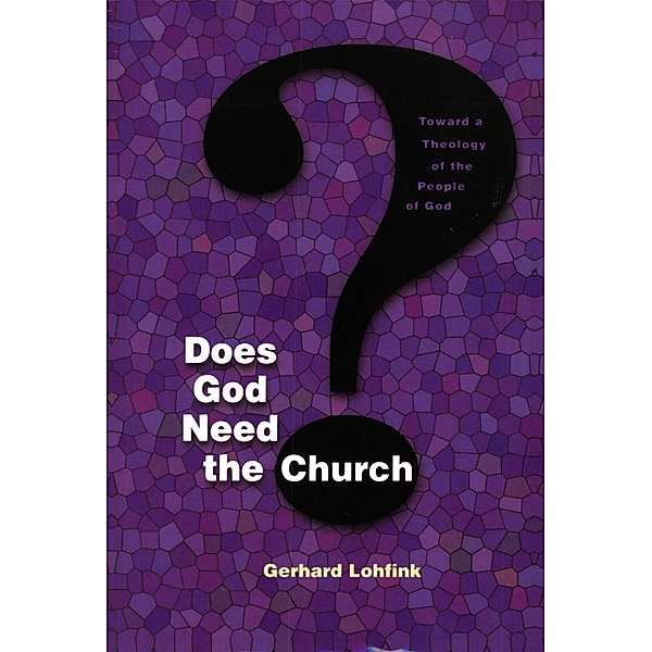 Does God Need the Church?, Gerhard Lohfink
