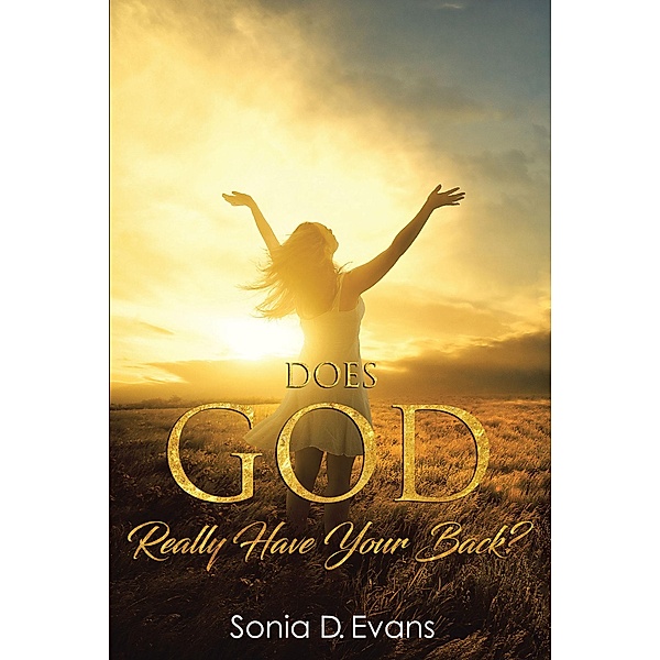 Does God Really Have Your Back?, Sonia D. Evans