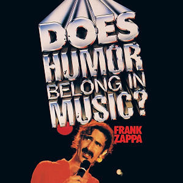 Does Humor Belong In Music?, Frank Zappa