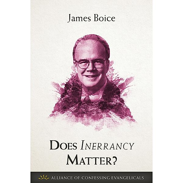 Does Inerrancy Matter?, James Boice