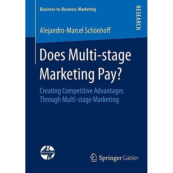 Does Multi-stage Marketing Pay? / Business-to-Business-Marketing, Alejandro-Marcel Schönhoff