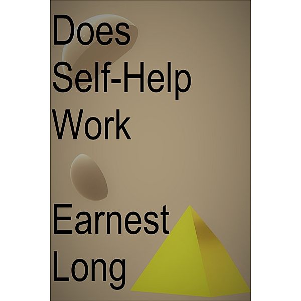 Does Self-Help Work, Earnest Long