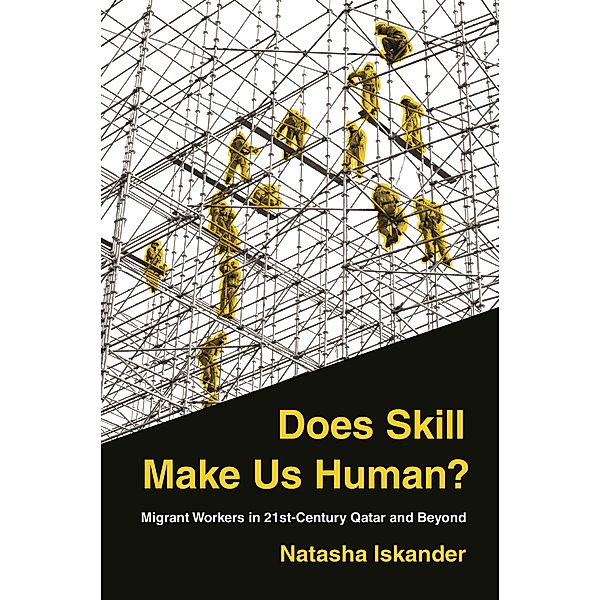 Does Skill Make Us Human?, Natasha Iskander