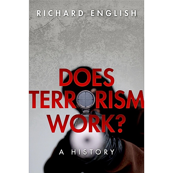 Does Terrorism Work?, Richard English