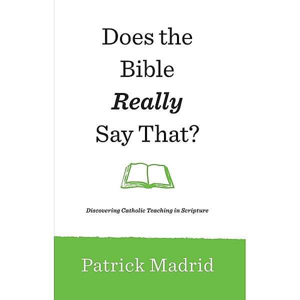 Does the Bible Really Say That?, Patrick Madrid