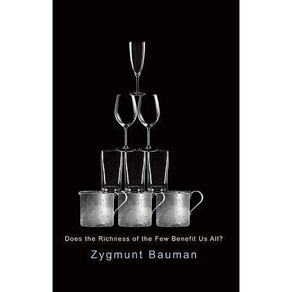 Does the Richness of the Few Benefit Us All?, Zygmunt Bauman